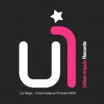 CJ Reign - Future-bass.pl Podcast #003