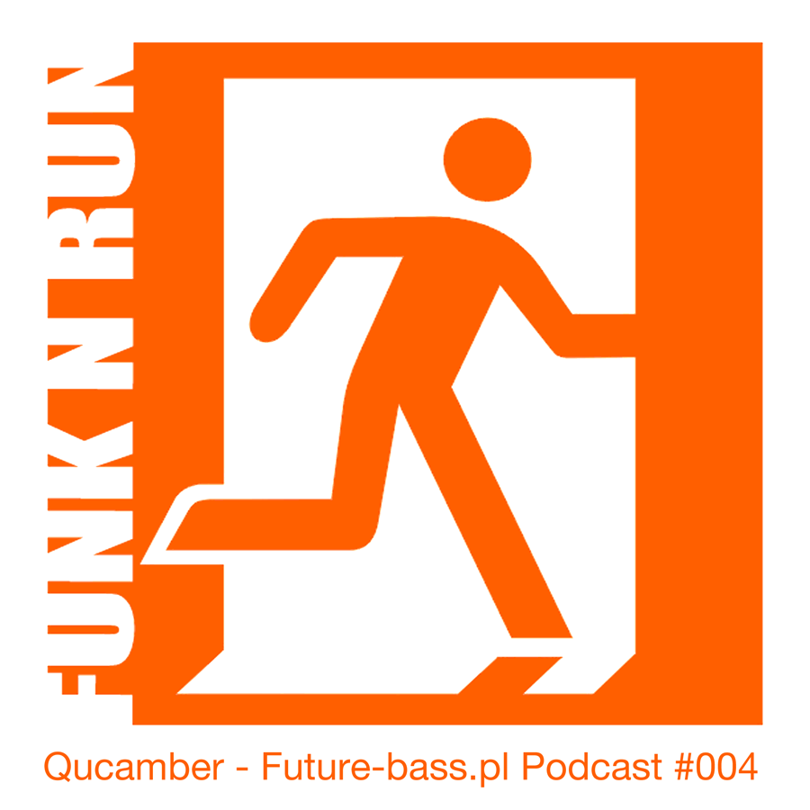 Qucamber - Future-bass.pl Podcast #004