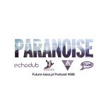 Paranoise - Future-bass.pl Podcast #008