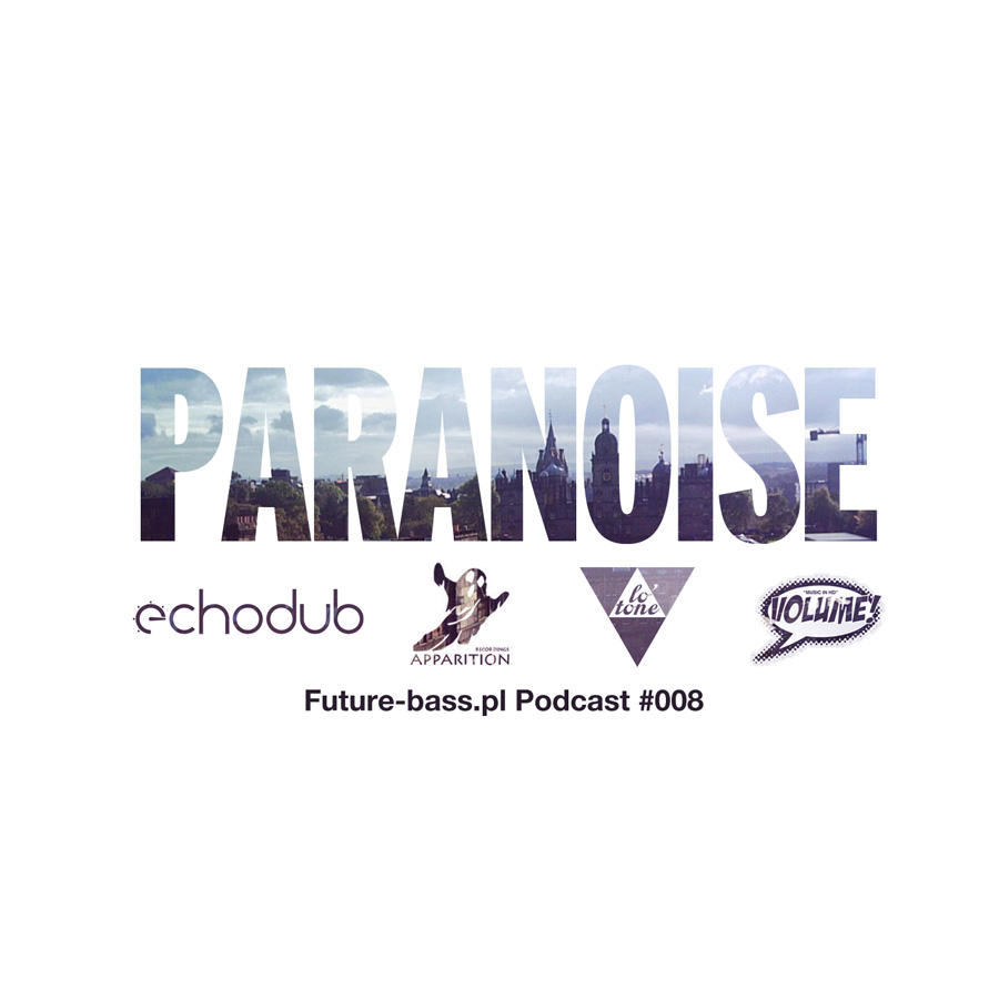 Paranoise - Future-bass.pl Podcast #008