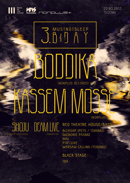 MUSTNOTSLEEP 3. B-DAY: BODDIKA, KASSEM MOSSE Nonplus Records Showcase