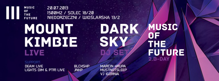 Podwójne 2.Urodziny Music Of The Future: MOUNT KIMBIE LIVE + DARK SKY dj set