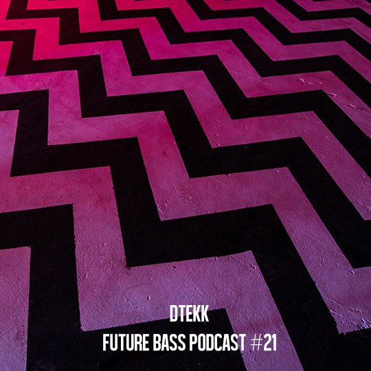 Dtekk - Future-bass.pl Podcast #21